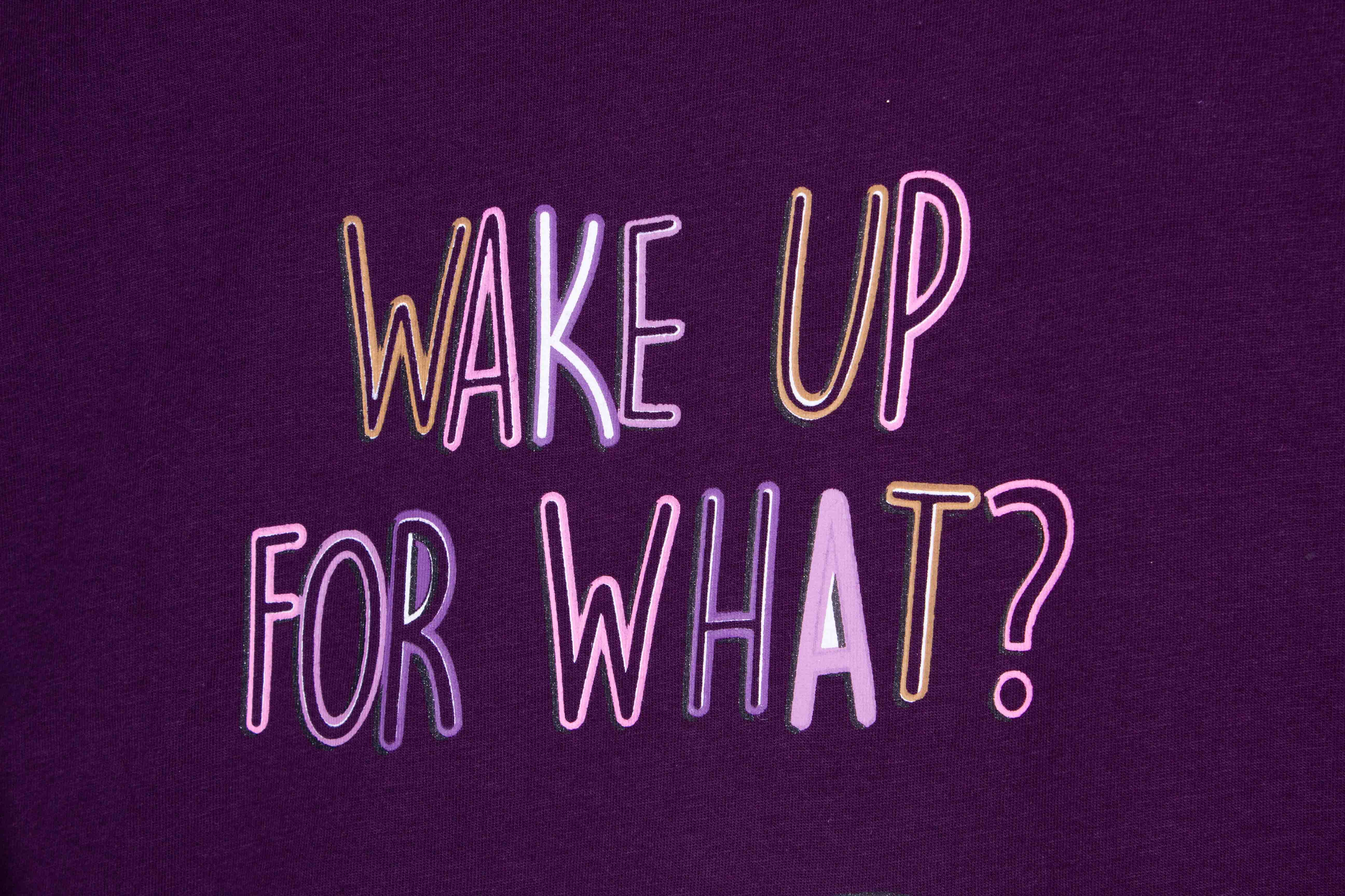 Wake Up For What