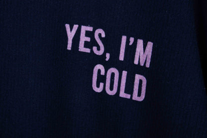 Yes I’m Cold