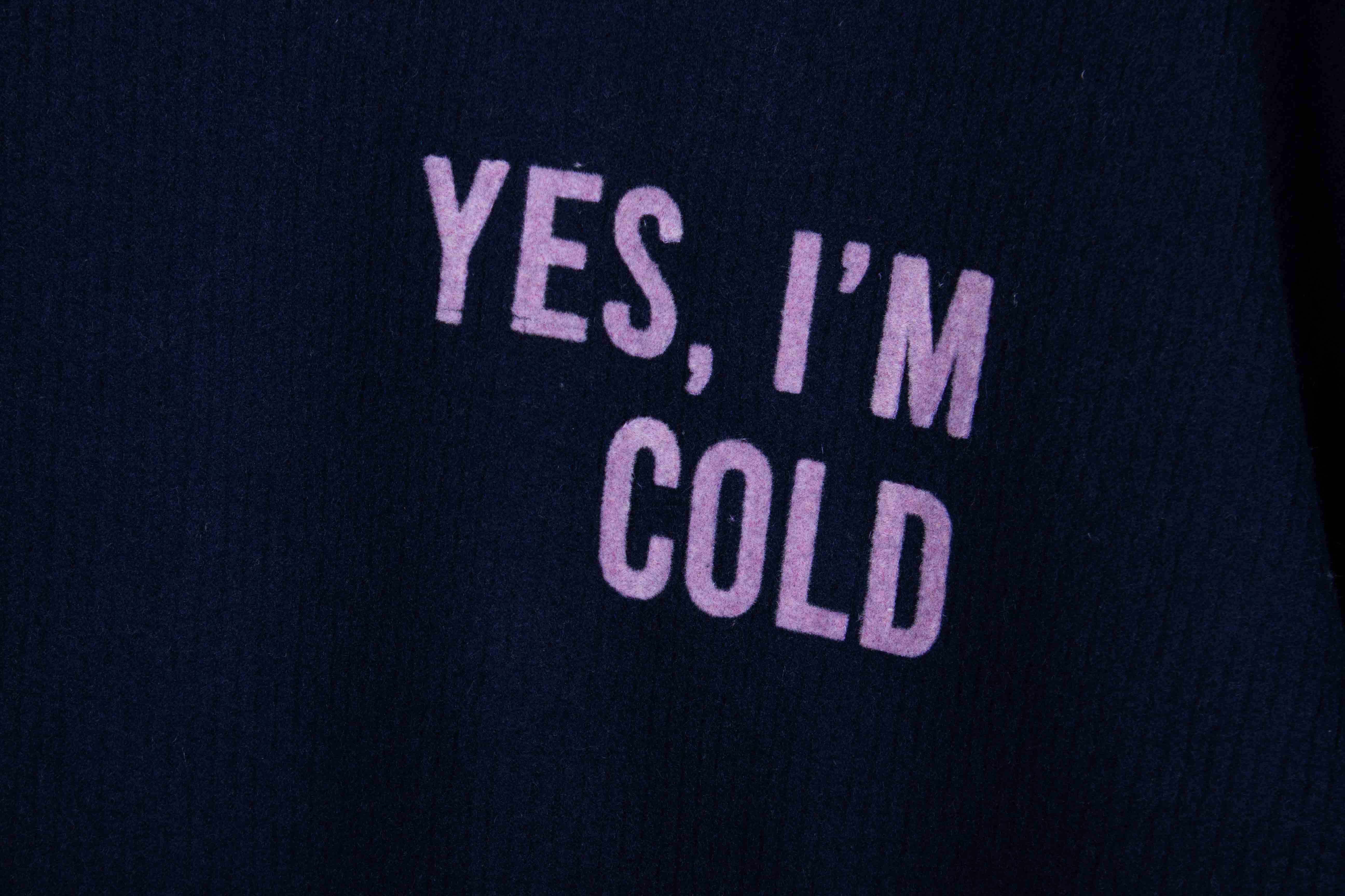Yes I’m Cold